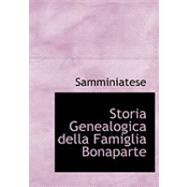 Storia Genealogica Della Famiglia Bonaparte by Samminiatese, 9780554966502