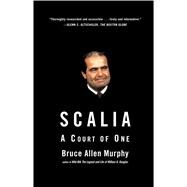 Scalia A Court of One by Murphy, Bruce Allen, 9780743296502