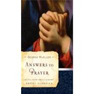 Answers to Prayer by Mueller, George; De Rosset, Rosalie, 9780802456502