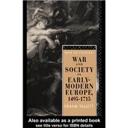 War and Society in Early Modern Europe: 1495-1715 by Tallett,Frank, 9781138136502