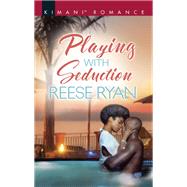 Playing With Seduction by Ryan, Reese, 9781335216502