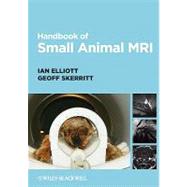 Handbook of Small Animal MRI by Elliott, Ian; Skerritt, Geoff, 9781405126502