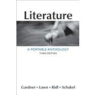 Literature : A Portable Anthology by Gardner, Janet E.; Lawn, Beverly; Ridl, Jack; Schakel, Peter, 9781457606502