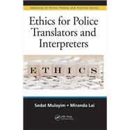 Ethics for Police Translators and Interpreters by Mulayim; Sedat, 9781498746502