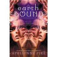 Earthbound by Pike, Aprilynne, 9781595146502