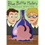 Blue Bottle Mystery by Hoopmann, Kathy; Medaglia, Mike (ADP); Smith, Rachael, 9781849056502