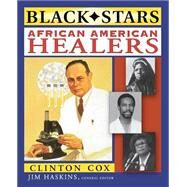 African American Healers by Cox, Clinton; Haskins, Jim, 9780471246503