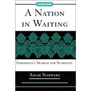 A Nation In Waiting: Indonesia's Search For Stability by Schwarz,Adam, 9780813336503