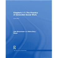 Chapters 1-7: The Practice of Generalist Social Work by Birkenmaier; Julie, 9781138056503