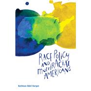 Race Policy and Multiracial Americans by Korgen, Kathleen Odell, 9781447316503