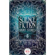 Science Fiction Short Stories by Sawyer, Andy; Ahern, Edward (CON); Baker, Stewart C. (CON); Bowes, Keyan (CON), 9781783616503