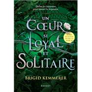 Un coeur si loyal et solitaire by Brigid Kemmerer, 9782700276503