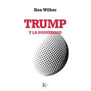 Trump y la posverdad by Wilber, Ken, 9788499886503