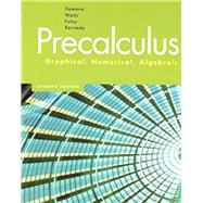 Precalculus: Graphical, Numerical, Algebraic by Demana, Franklin D.; Waits, Bert K.; Foley, Gregory D.; Kennedy, Daniel, 9780132276504