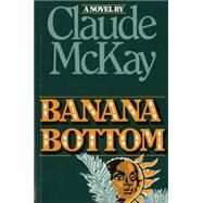 Banana Bottom by McKay, Claude, 9780156106504