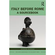 Italy Before Rome: A Sourcebook by Katherine McDonald, 9780367146504