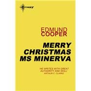 Merry Christmas Ms Minerva by Edmund Cooper, 9780575116504