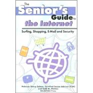 The Senior's Guide to the Internet by Colmer, Rebecca Sharp, 9780976546504