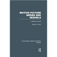 Motion Picture Series and Sequels: A Reference Guide by Drew,Bernard A., 9781138976504