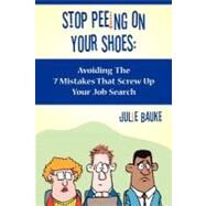 Stop Peeing on Your Shoes by Baker, Julie, 9781439246504
