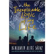 The Inexplicable Logic of My Life by Saenz, Benjamin Alire, 9780544586505