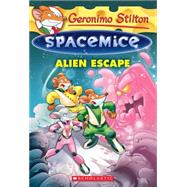 Alien Escape (Geronimo Stilton Spacemice #1) by Stilton, Geronimo, 9780545646505