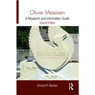 Olivier Messiaen: A Research and Information Guide by Benitez; Vincent P., 9781138106505