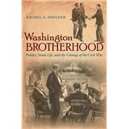 Washington Brotherhood by Shelden, Rachel A., 9781469626505