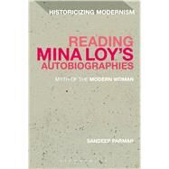 Reading Mina Loys Autobiographies Myth of the Modern Woman by Parmar, Sandeep, 9781472596505