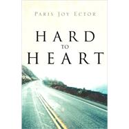 Hard To Heart by Ector, Paris Joy, 9781594676505
