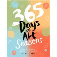 365 Days of Art: Seasons Daily Art Prompts Inspired by the Seasons by Scobie, Lorna, 9781837836505