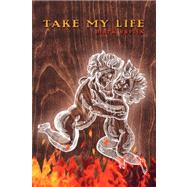 Take My Life by Earlix, Mark, 9781847286505