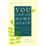 You Can Go Home Again: Reconnecting with Your Family by McGoldrick, Monica, 9780393316506