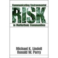 Communicating Environmental Risk in Multiethnic Communities by Michael K. Lindell, 9780761906506