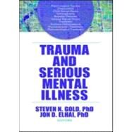Trauma And Serious Mental Illness by Gold; Steven N, 9780789036506