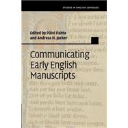 Communicating Early English Manuscripts by Pahta, Pivi; Jucker, Andreas H., 9781107646506
