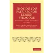 Photiou Tou Patriarchou Lexeon Synagoge, Lexicon P-o by Photius; Dobree, Peter Paul; Porson, Richard, 9781108016506