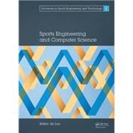 Sports Engineering and Computer Science: Proceedings of the International Conference on Sport Science and Computer Science (SSCS 2014), Singapore, 16-17 September 2014 by Luo; Qi, 9781138026506