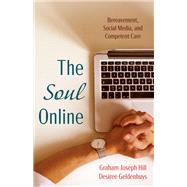 The Soul Online by Graham Joseph Hill; Desiree Geldenhuys, 9781725266506