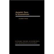 Asymptotic Theory for Econometricians by Halbert White, 9780127466507