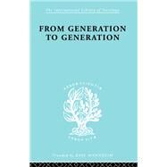 From Generation to Generation: Age Groups and Social Structure by Eisenstadt,S. N., 9780415176507