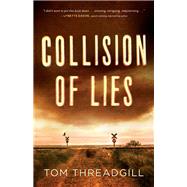 Collision of Lies by Threadgill, Tom, 9780800736507