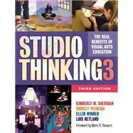 Studio Thinking 3: The Real Benefits of Visual Arts Education by Sheridan, Kimberly M.; Veenema, Shirley; Winner, Ellen; Hetland, Lois;, 9780807766507