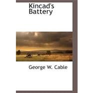 Kincad's Battery by Cable, George W., 9781110816507
