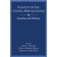 Plasticity in the Central Nervous System: Learning and Memory by McGaugh,James L., 9781138876507