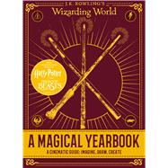A Magical Yearbook: A Cinematic Journey: Imagine, Draw, Create (J.K. Rowling's Wizarding World) A Cinematic Journey: Imagine, Draw, Create by Stead, Emily, 9781338236507
