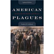 American Plagues Lessons from Our Battles with Disease by Gehlbach, Stephen H., 9781442256507