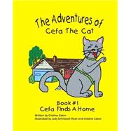 The Adventures of Cefa the Cat by Caton, Cristine; Ryan, Judy Drmacich, 9781460906507