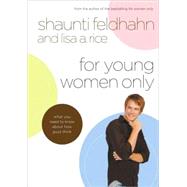 For Young Women Only What You Need to Know About How Guys Think by Feldhahn, Shaunti; Rice, Lisa A., 9781590526507