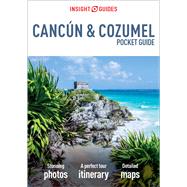 Insight Guides Pocket Cancun & Cozumel by Bennett, Lindsay; Moloney, Frances, 9781786716507